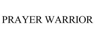 PRAYER WARRIOR trademark