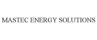 MASTEC ENERGY SOLUTIONS trademark