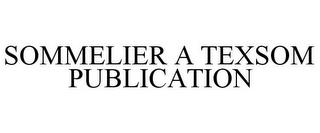 SOMMELIER A TEXSOM PUBLICATION trademark