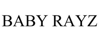 BABY RAYZ trademark