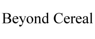 BEYOND CEREAL trademark