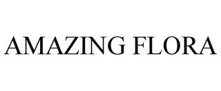 AMAZING FLORA trademark