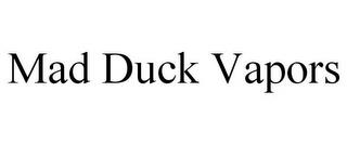 MAD DUCK VAPORS trademark