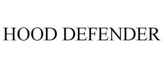 HOOD DEFENDER trademark