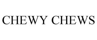 CHEWY CHEWS trademark