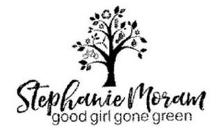 STEPHANIE MORAM GOOD GIRL GONE GREEN trademark