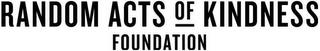 RANDOM ACTS OF KINDNESS FOUNDATION trademark