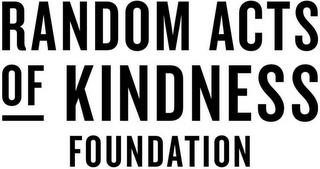 RANDOM ACTS OF KINDNESS FOUNDATION trademark