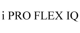 I PRO FLEX IQ trademark