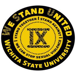 WE STAND UNITED WICHITA STATE UNIVERSITY IX STAND TOGETHER STAND AGAINST WE CAN STOP SEXUAL VIOLENCEIX STAND TOGETHER STAND AGAINST WE CAN STOP SEXUAL VIOLENCE trademark