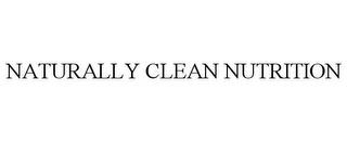 NATURALLY CLEAN NUTRITION trademark