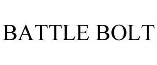 BATTLE BOLT trademark