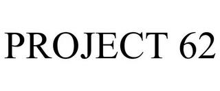 PROJECT 62 trademark