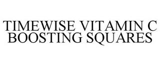 TIMEWISE VITAMIN C BOOSTING SQUARES trademark