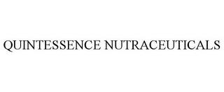 QUINTESSENCE NUTRACEUTICALS trademark