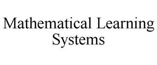 MATHEMATICAL LEARNING SYSTEMS trademark