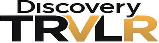 DISCOVERY TRVLR trademark