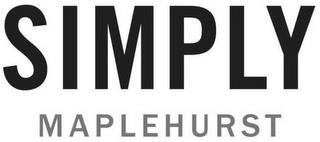 SIMPLY MAPLEHURST trademark