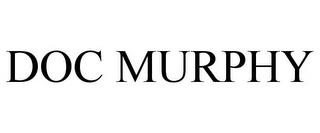 DOC MURPHY trademark