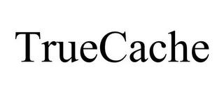 TRUECACHE trademark