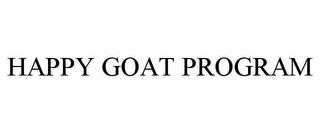 HAPPY GOAT PROGRAM trademark