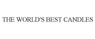 THE WORLD'S BEST CANDLES trademark