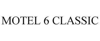 MOTEL 6 CLASSIC trademark