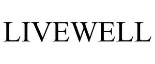 LIVEWELL trademark