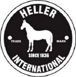 HELLER INTERNATIONAL SINCE 1836 TRADE MARK trademark