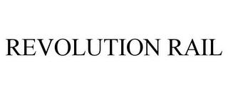 REVOLUTION RAIL trademark