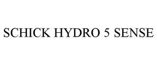 SCHICK HYDRO 5 SENSE trademark