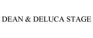 DEAN & DELUCA STAGE trademark