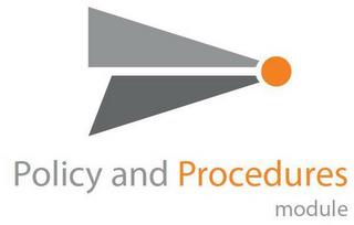 POLICY AND PROCEDURES MODULE trademark