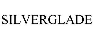 SILVERGLADE trademark