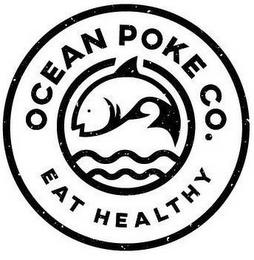 OCEAN POKE CO. EAT HEALTHY trademark