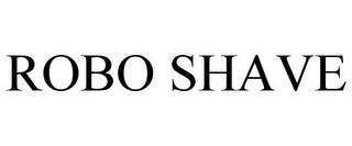 ROBO SHAVE trademark