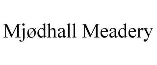 MJØDHALL MEADERY trademark