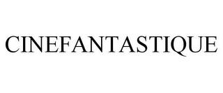 CINEFANTASTIQUE trademark