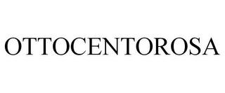 OTTOCENTOROSA trademark