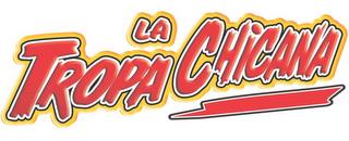 LA TROPA CHICANA trademark