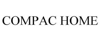 COMPAC HOME trademark