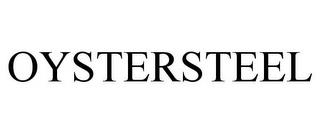 OYSTERSTEEL trademark