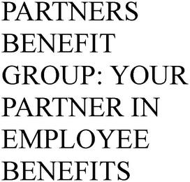 PARTNERS BENEFIT GROUP: YOUR PARTNER INEMPLOYEE BENEFITS trademark