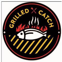 GRILLED CATCH trademark