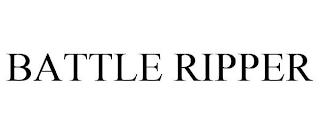 BATTLE RIPPER trademark