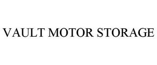 VAULT MOTOR STORAGE trademark