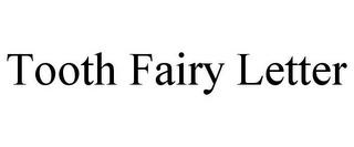 TOOTH FAIRY LETTER trademark