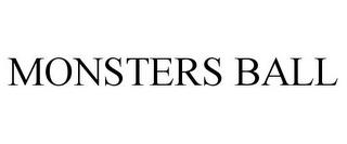 MONSTERS BALL trademark