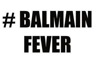 # BALMAIN FEVER trademark