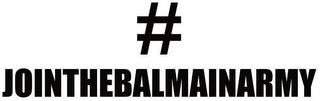 # JOINTHEBALMAINARMY trademark